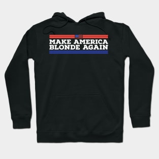 Make America Blonde Again Hoodie